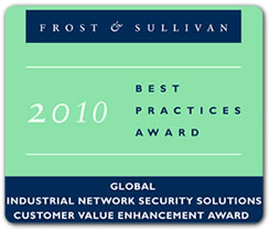 Frost and Sullivan 2010 Industrial Network Security SOlutions Customer Value Enhancement Award